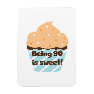 Being 90 is Sweet Birthday T-shirts and Gifts Magnet