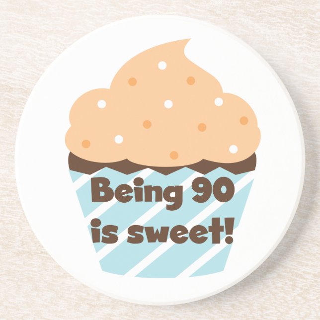 Being 90 is Sweet Birthday T-shirts and Gifts Sandstone Coaster (Front)