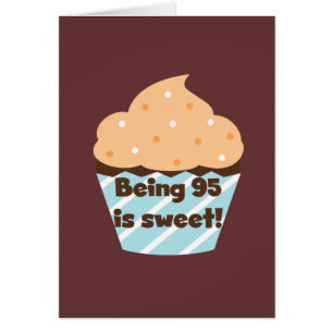 Being 95 is Sweet Birthday T-shirts and Gifts Cards