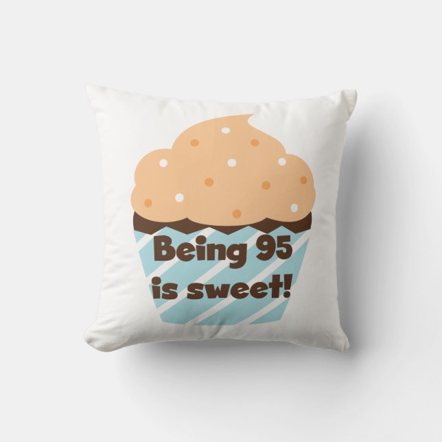 Being 95 is Sweet Birthday T-shirts and Gifts Throw Pillow (Front)