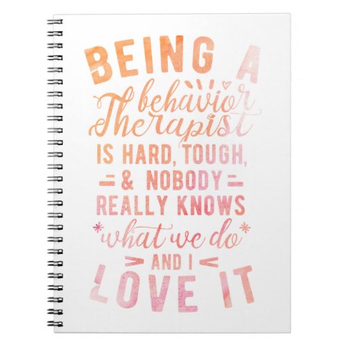 Being A Behavior Therapist Is Hard Notebook