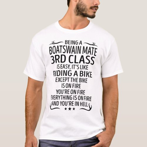 Being a Boatswain Mate 3Rd Class Like Riding a Bik T_Shirt
