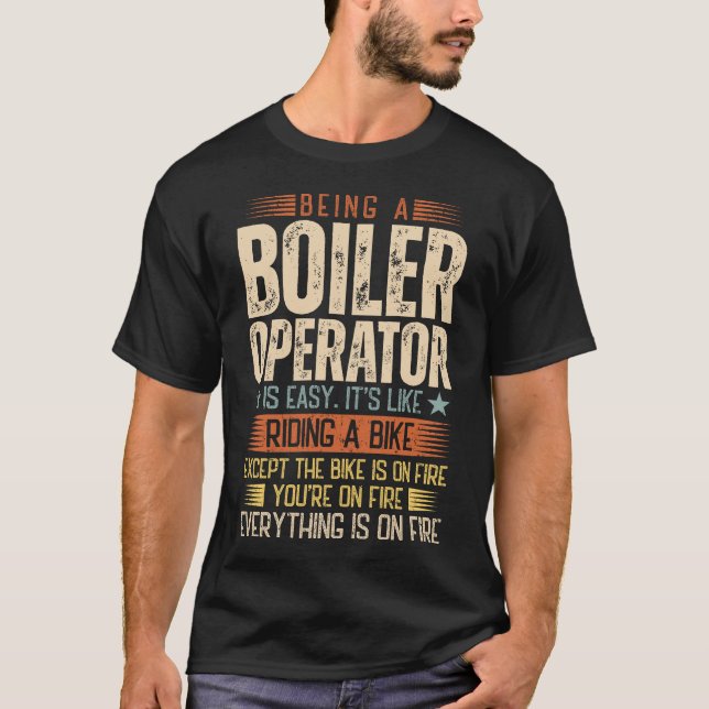 Being A Boiler Operator Is Easy T-Shirt (Front)