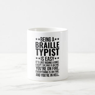 Being A Braille Typist Is Easy It's Like Riding Coffee Mug