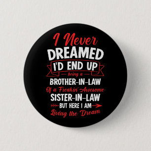 Being A Brother-in-law Of A Freakin' Awesome Siste Button