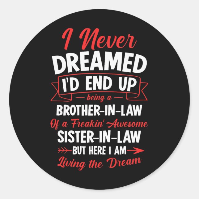Being A Brother-in-law Of A Freakin' Awesome Siste Classic Round Sticker (Front)