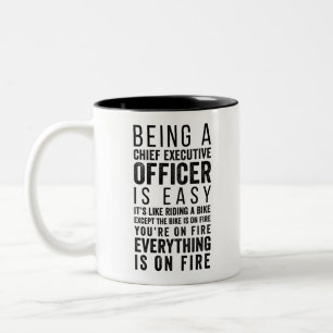 Being A Chief Executive Officer Is Easy It's Like Two-Tone Coffee Mug