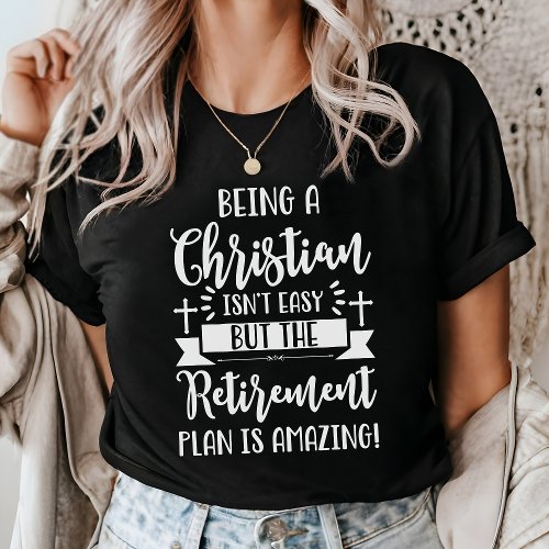 Being A Christian Isnt Easy T_Shirt