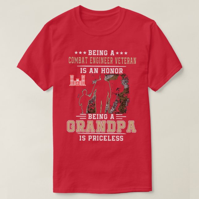 being a combat engineer veteran is an honor being  T-Shirt (Design Front)