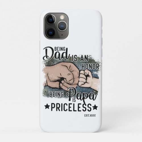 Being A Dad Dad Is Priceless Fathers Day Gift  iPhone 11 Pro Case