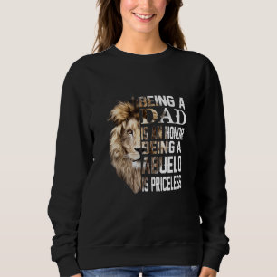 Being A Dad Is An Honor Abuelo Is Priceless  Fathe Sweatshirt