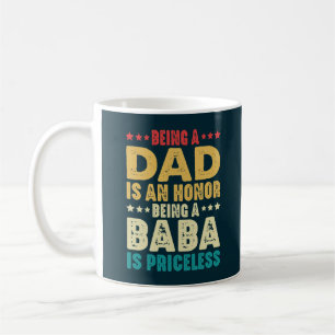 Being A Dad Is An Honor Being A Baba Is Priceless Coffee Mug