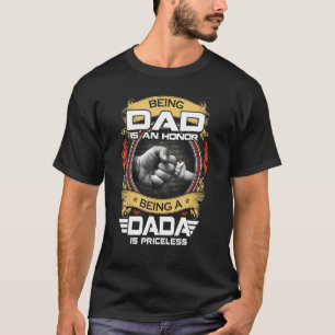 Being A Dad Is An Honor Being A Dada Is Priceless T-Shirt