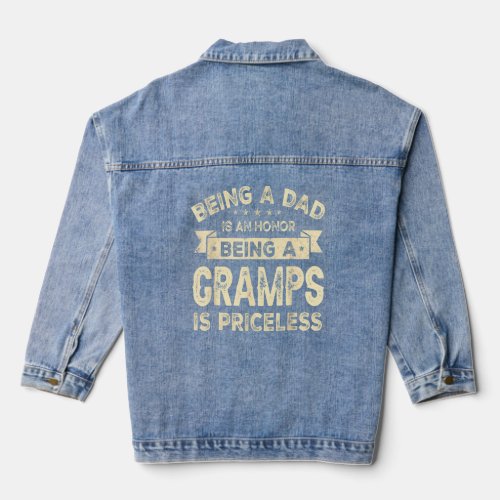 Being A Dad Is An Honor Being A Gramps Is Priceles Denim Jacket