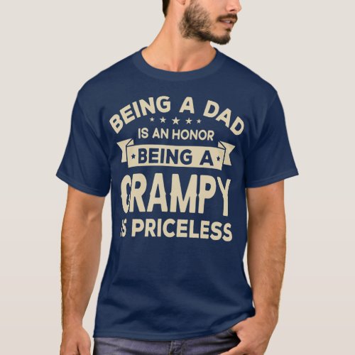 Being a DAD is an HONOR Being a GRAMPY is  6 T_Shirt