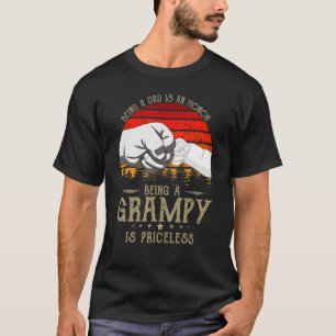 Being A Dad Is An Honor Being A Grampy Is Priceles T-Shirt