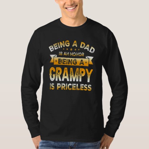 Being A Dad Is An Honor Being A Grampy Is Priceles T_Shirt