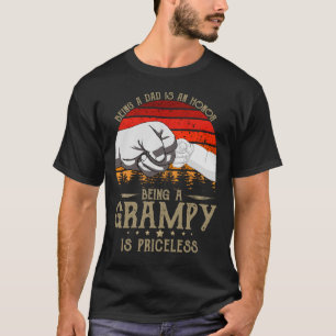 being a dad is an honor being a grampy is priceles T-Shirt