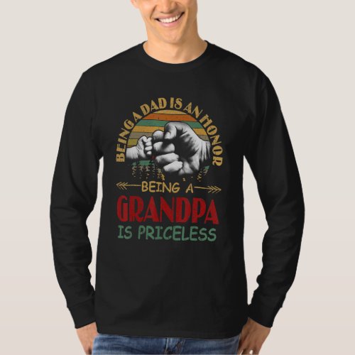 Being A Dad Is An Honor Being A Grandpa Is Pricele T_Shirt