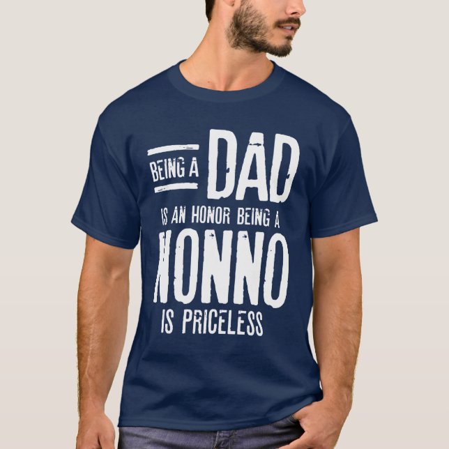 Being A Dad Is An Honor Being A Nonno Is Priceless T-Shirt (Front)