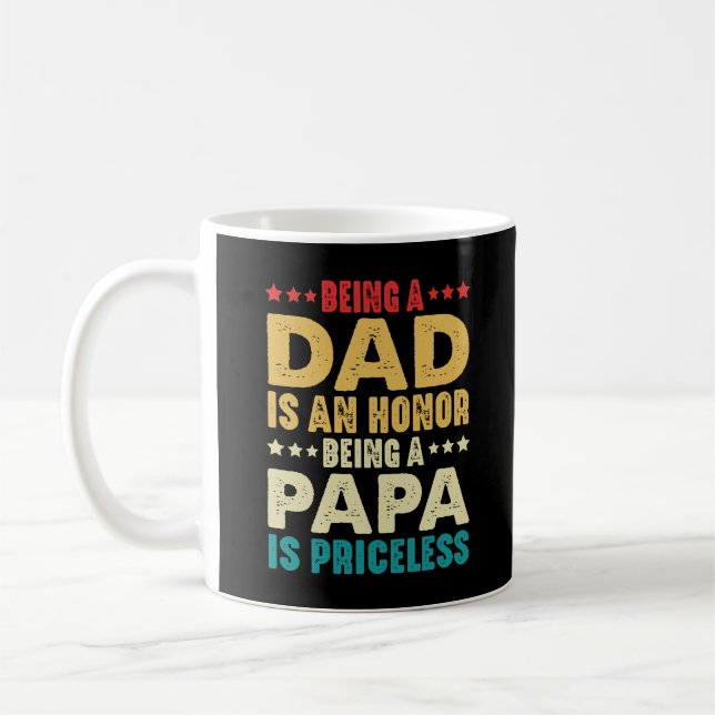 Being A Dad Is An Honor Being A Papa Is Priceless Coffee Mug (Left)