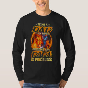 Being A Dad Is An Honor Being A Papa Is Priceless T-Shirt