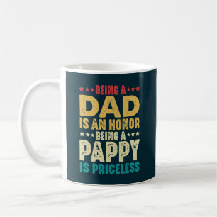 Being A Dad Is An Honor Being A Pappy Is Priceless Coffee Mug