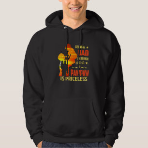 Being A Dad Is An Honor Being A Pawpaw Is Priceles Hoodie