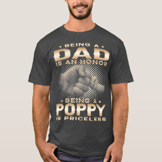 Being a DAD is an HONOR Being a POPPY is Grandpa T-Shirt