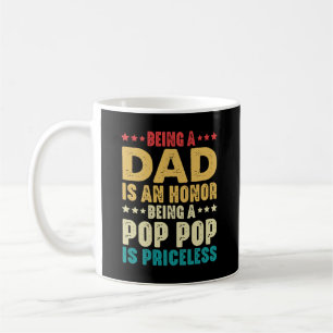 Being A Dad Is An Honor Being Pop Pop Is Priceless Coffee Mug