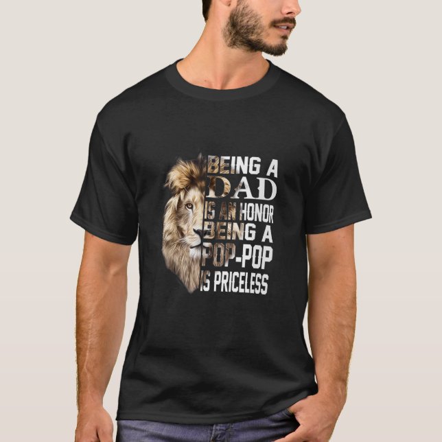 Being A Dad Is An Honor Pop Pop Priceless  Fathers T-Shirt (Front)