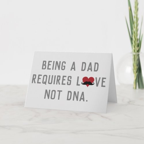 Being A Dad Requires Love Not DNA Mustache Heart Card