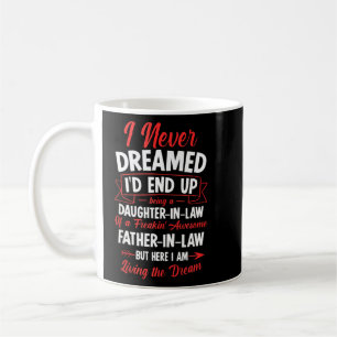 Being A Daughter In Law Of A Freakin' Awesome Fath Coffee Mug