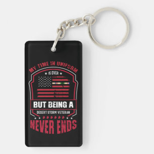 Being A Desert Storm Veteran Never Ends Keychain