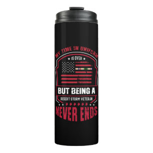 Being A Desert Storm Veteran Never Ends Thermal Tumbler