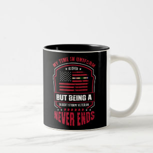 Being A Desert Storm Veteran Never Ends Two-Tone Coffee Mug