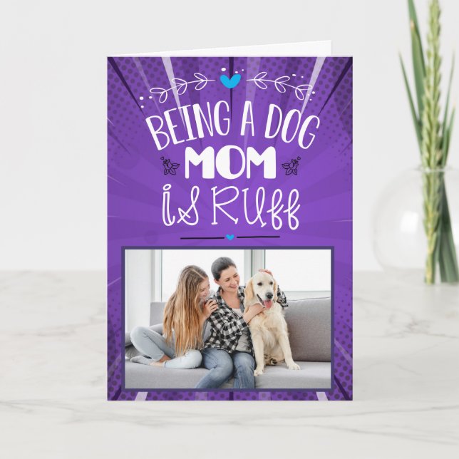 Being a Dog Mom is Ruff..Custom Mother's Day Thank You Card (Front)
