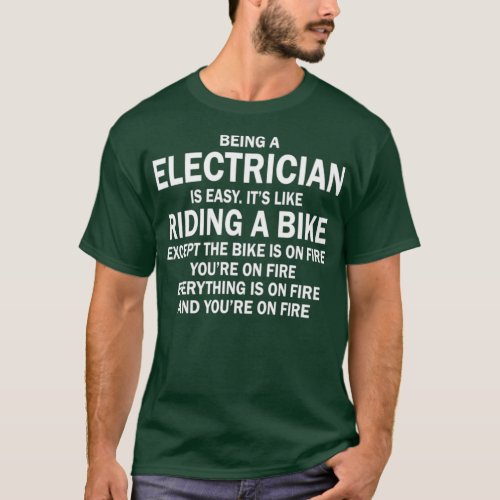 BEING A ELECTRICIAN IS EASY  T_Shirt