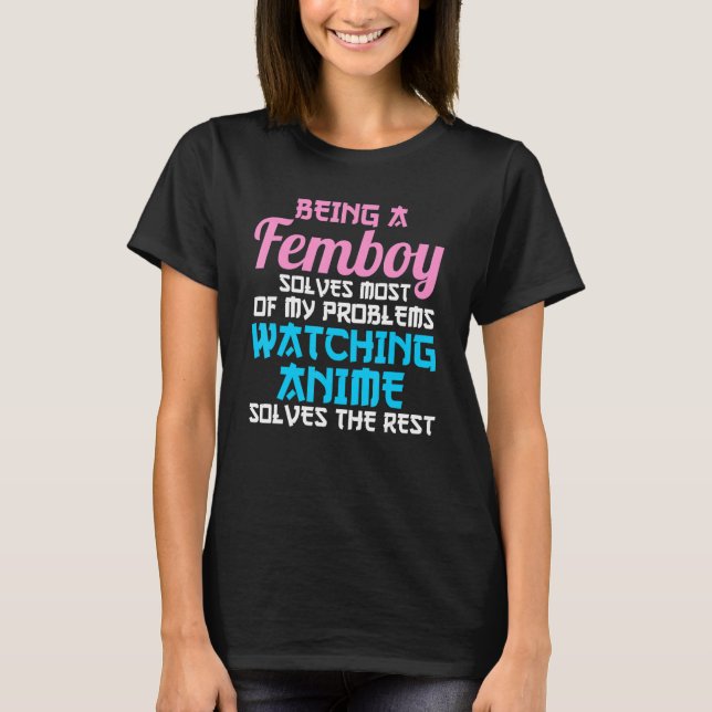 being a femboy solves most of my problems Japanees T-Shirt (Front)