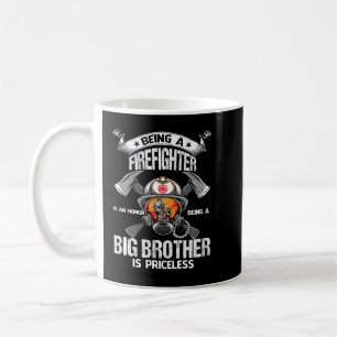 Being A Firefighter is an honor being a BIG BROTHE Coffee Mug