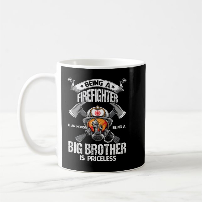 Being A Firefighter is an honor being a BIG BROTHE Coffee Mug (Left)