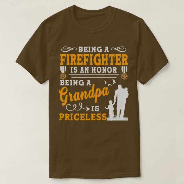 Being A Firefighter Is An Honor Being A Grandpa Is T-Shirt (Design Front)