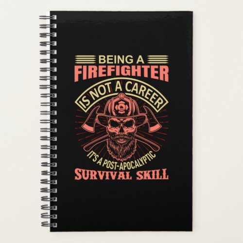 Being A Firefighter Is Not A Career Its A Post Apo Planner