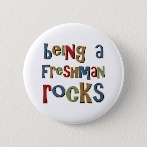 Being A Freshman Rocks Button
