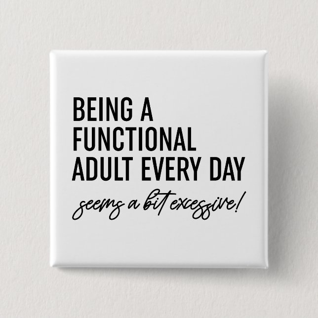 Being A Functional Adult Every Day Button (Front)