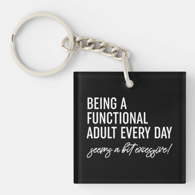 Being A Functional Adult Every Day Keychain (Front)