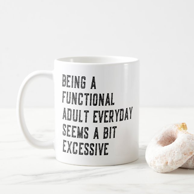 Being A Functional Adult Everyday Adulting Humor Coffee Mug (With Donut)