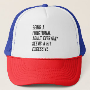 Being A Functional Adult Everyday Adulting Humor Trucker Hat
