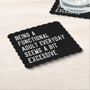 Being A Functional Adult Everyday Funny Sayings Paper Coaster