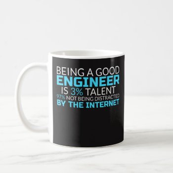Being A Good Engineer Is 3% Talent - Engineering Coffee Mug by primopeaktees at Zazzle